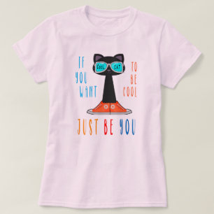 If You Want To Be Cool Just Be You Autism Awarenes T-Shirt