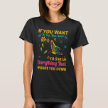 If You Want To Fly  Funny Monarch Butterfly Lovers T-Shirt<br><div class="desc">If You Want To Fly  Funny Monarch Butterfly Lovers Quotes</div>