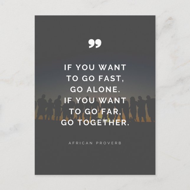 If you want to go far, go together - Proverb  Postcard (Front)