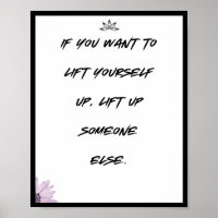 If you want to lift yourself up, lift up someone