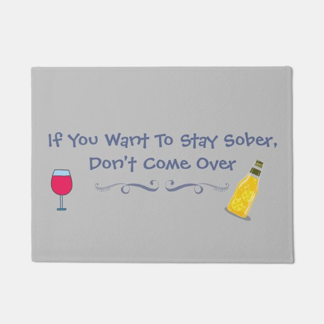If You Want To Stay Sober Don't Come Over  Doormat (Front)