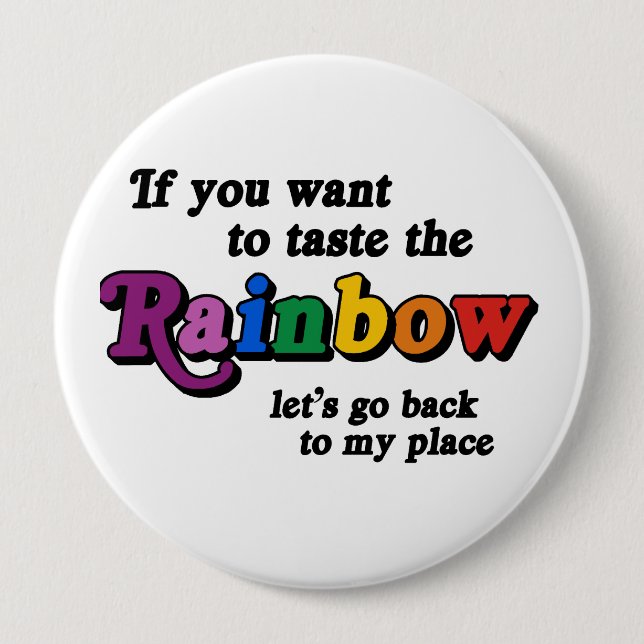 If you want to taste the rainbow 10 cm round badge (Front)