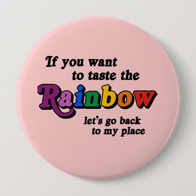 If you want to taste the rainbow 10 cm round badge (Front)
