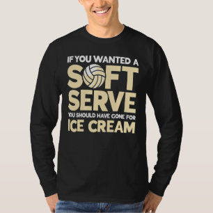 If You Wanted A Soft Serve Should Gone Ice Cream V T-Shirt