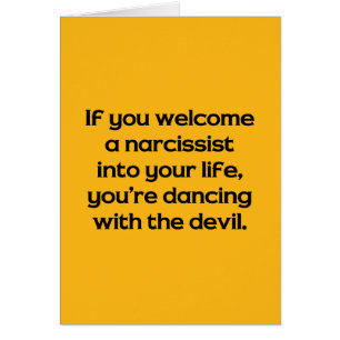 If You Welcome A Narcissist Into Your Life …