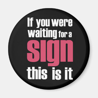 If you were... slogan magnets