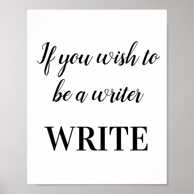 If you wish to be a writer WRITE Motivational Poster (Front)