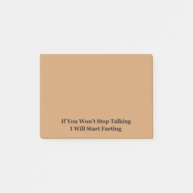 If You Won’t Stop Talking I Will Start Farting Post-it Notes (Front)