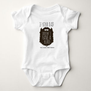 IF YOUR DAD DOESN'T HAVE A BEARD TWO MOMS HIPSTER BABY BODYSUIT