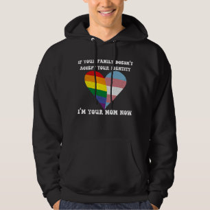 If Your Family Doesn't Accept Your Identity I'm Yo Hoodie