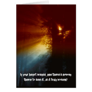 If your heart breaks and no one sees it card