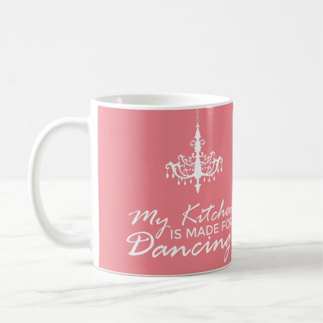 If your kitchen is not made for dancing, MOVE!!!! Coffee Mug (Left)