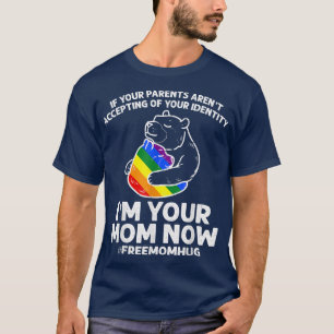 If Your Parents Aren't Accepting LGBT Mom Pride Ma T-Shirt
