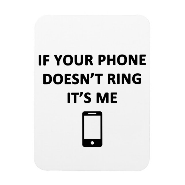 If Your Phone Doesn't Ring It's Me Magnet (Vertical)