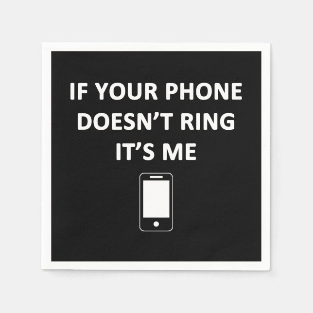 If Your Phone Doesn't Ring It's Me Napkin (Front)