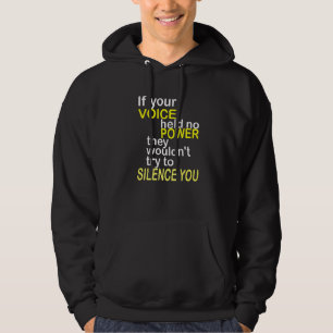 IF YOUR VOICE HELD NO POWER Confidence Encourageme Hoodie