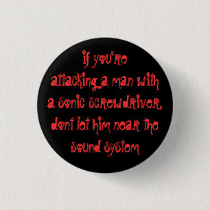 if you're attacking a man... 3 cm round badge