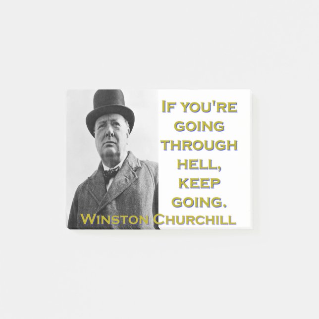 If Youre Going Through Hell - Churchill Post-it Notes (Front)