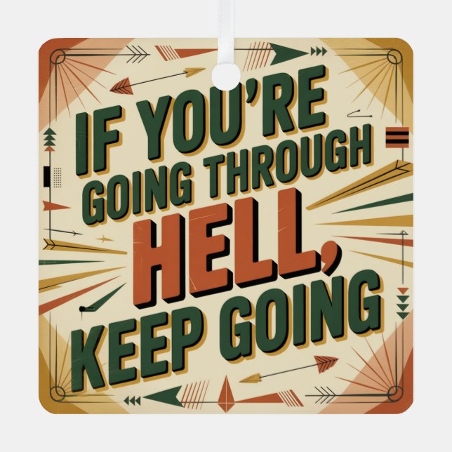 If You're Going Through Hell, Keep Going Metal Tree Decoration (Front)