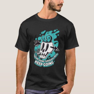 If You're Going Through Hell Keep Going Realm Hell T-Shirt