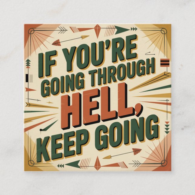 If You're Going Through Hell, Keep Going Square Business Card (Front)
