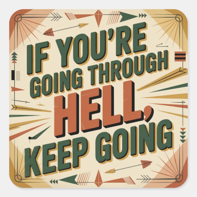 If You're Going Through Hell, Keep Going Square Sticker (Front)