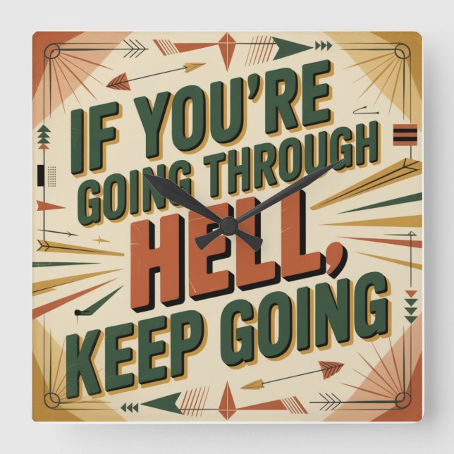 If You're Going Through Hell, Keep Going Square Wall Clock (Front)