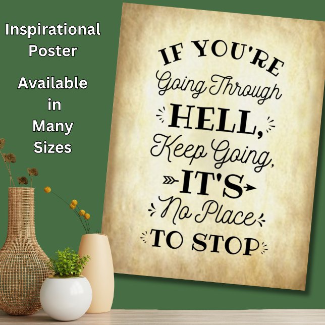 If You're Going Through Hell - Motivate Inspire Poster (Creator Uploaded)