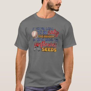 If You're Going To Be Salty This Season Baseball L T-Shirt