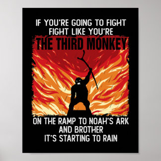If Youre Going To Fight Fight Like The Third Monke Poster