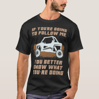 If Youre Going To Follow Me Funny ATV Gift T-Shirt
