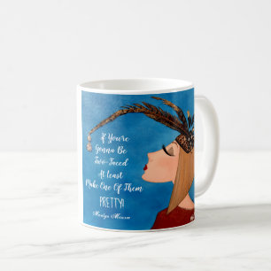 "If You're Gonna Be Two Faced..." Coffee Mug