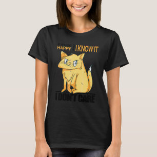 If You're Happy And I Know I Don't Care Angry Cat T-Shirt
