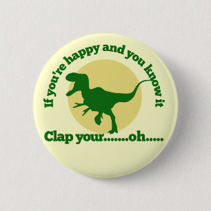 If youre happy and you know it 6 cm round badge