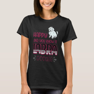 If You're Happy And You Know It Labradoodle Dog 3 T-Shirt
