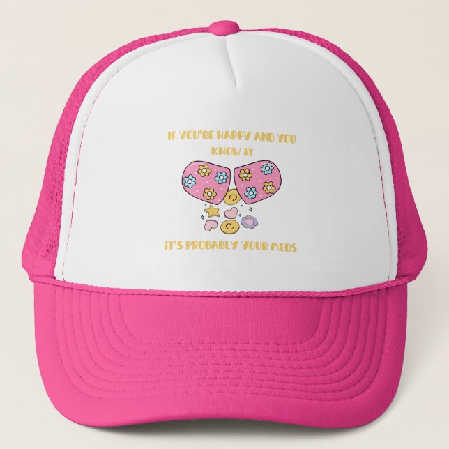 If you're happy and you know it trucker hat (Front)