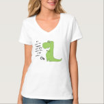 If You're Happy Clap TRex Dinosaur Funny T Shirt<br><div class="desc">If you're happy and you know it clap your hands - oh,  no!  Cute little green T-Rex can't clap his hands because his arms are too short. Aww,  sorry poor little dinosaur!</div>