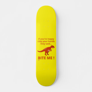 "IF YOU'RE HAPPY CLAP YOUR HANDS" funny dinosaur Skateboard