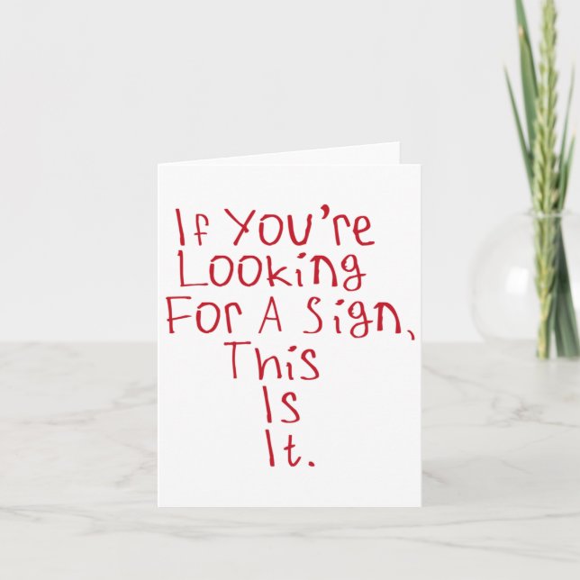 If You're Looking For A Sign1  Card (Front)