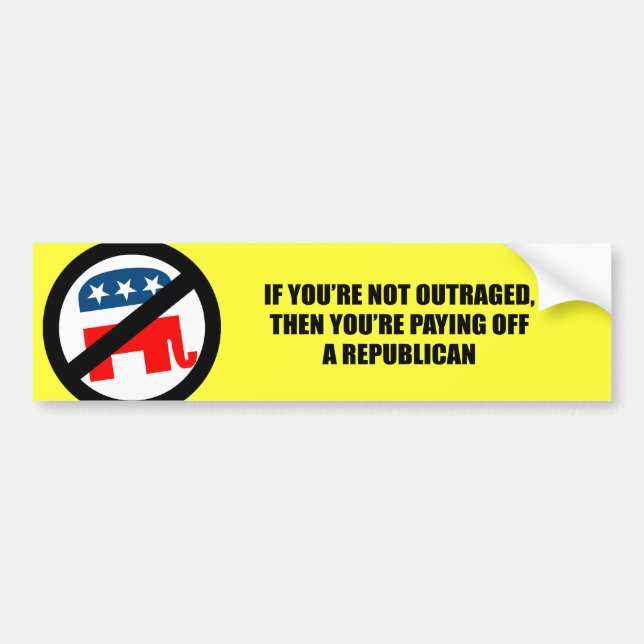 if you're not outraged then you're paying off a re bumper sticker (Front)