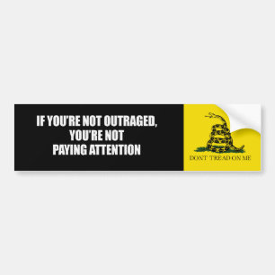 IF YOURE NOT OUTRAGED - YOURE NOT PAYING ATTENTION BUMPER STICKER
