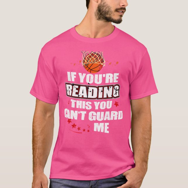If You'Re Reading This You Can'T Guard Me 	 Basket T-Shirt (Front)