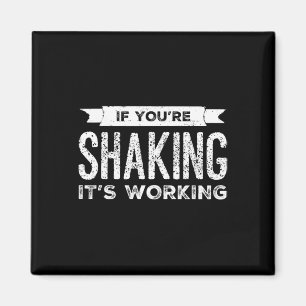 If You're Shaking It's Working Funny Pilates Yoga Magnet