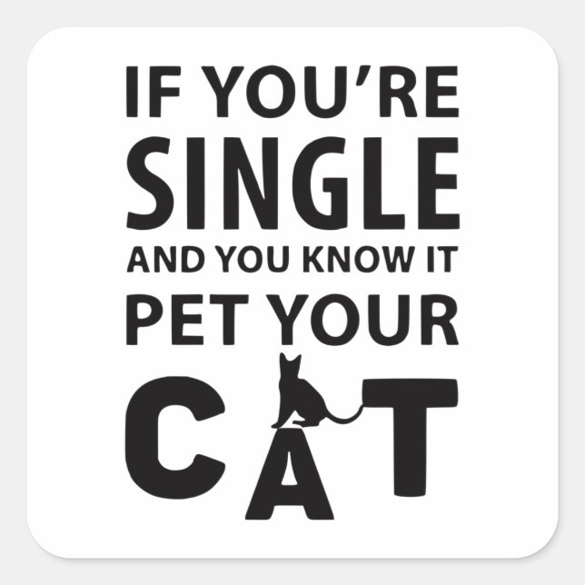 If you're single pet your Cat Square Sticker (Front)