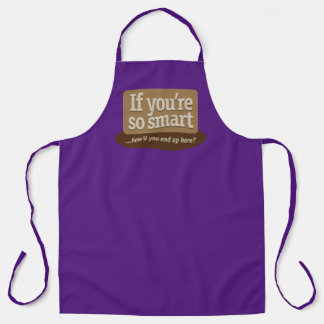 If you're so smart Purple Apron
