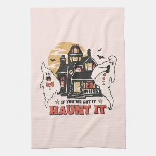 If You've Got It, Haunt It -Ghouls and Scary House Tea Towel