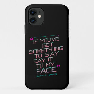 If You've Got Something to Say It To My Face Case-Mate iPhone Case