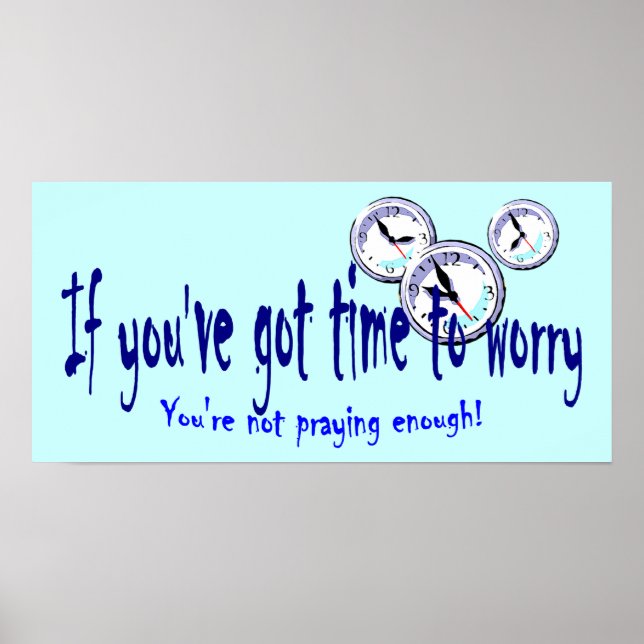 If You've Got Time to Worry... Poster (Front)