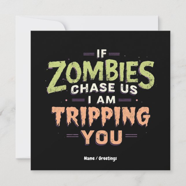 If Zombies Chase Us I’m Tripping You Funny Hallowe Invitation (Front)