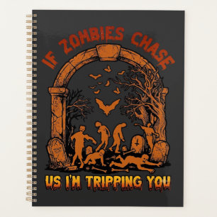 If Zombies Chase Us Im Tripping You Graveyard Bats Planner